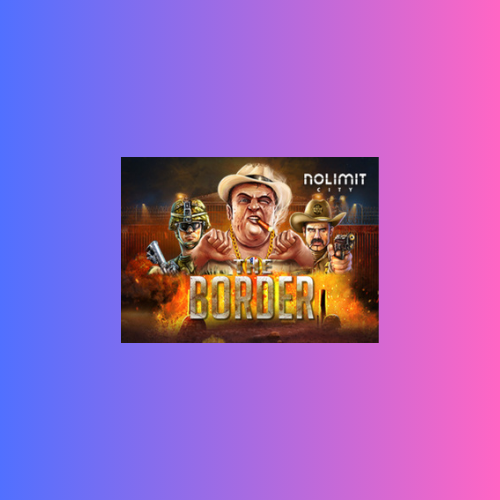 The Border: Game Slot Online oleh Nolimit City