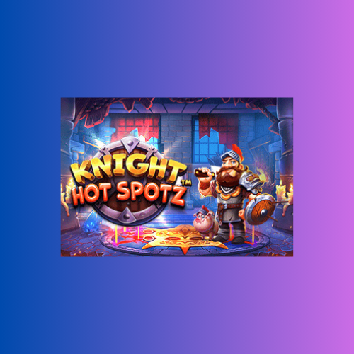 Knight Hot Spotz: Game Slot Online Pragmatic Play