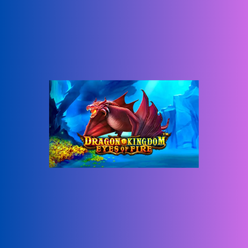 Dragon Kingdom – Eyes of Fire: Slot Pragmatic Play