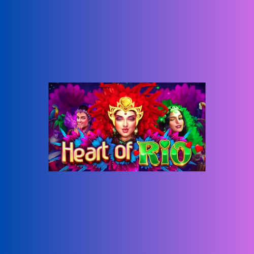 Game Slot Online Heart of Rio oleh Pragmatic Play