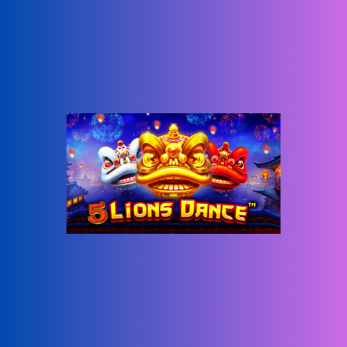 Game Slot Online 5 Lions Dance oleh Pragmatic Play